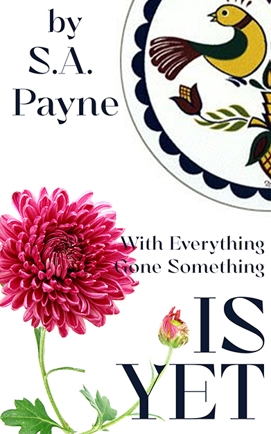 Is Yet by S.A. Payne
